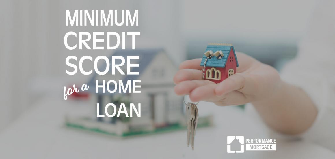 Minimum Credit Score for Home Loan Programs KTL Performance Mortgage