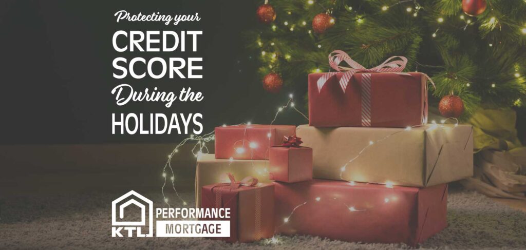 Protect Your Credit Score During the Holidays - KTL Performance Mortgage